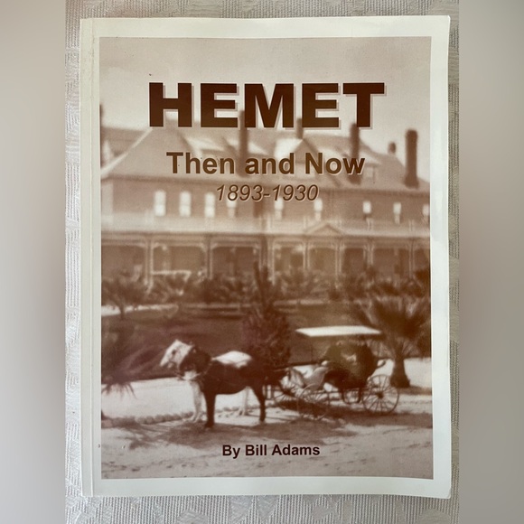 Other - Hemet book Then and Now 1893-1930 Bill Adams Signed California History